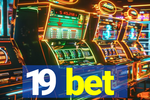 19 bet